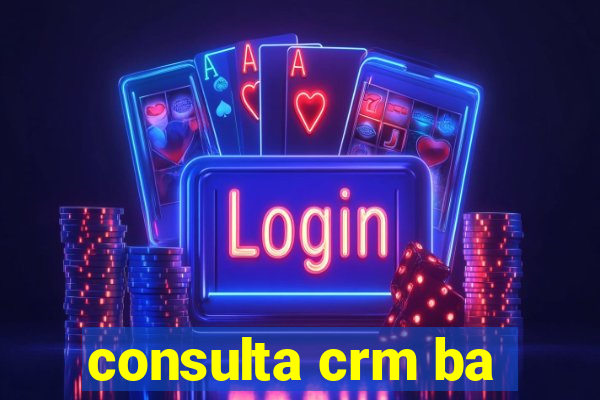 consulta crm ba